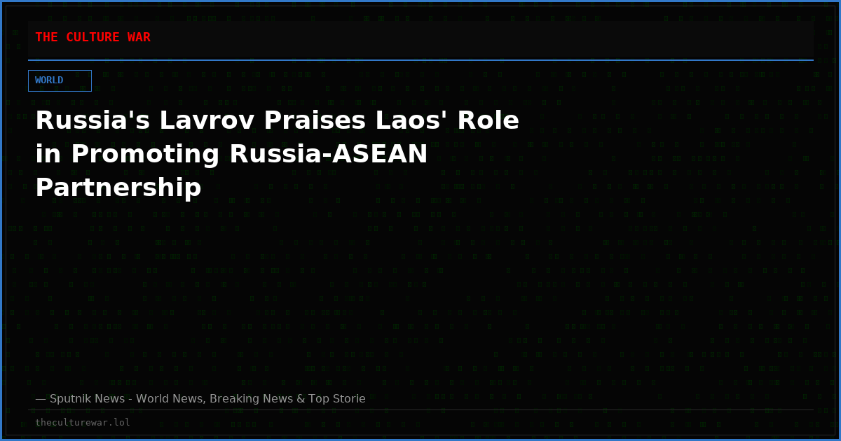 Russia's Lavrov Praises Laos' Role in Promoting Russia-ASEAN Partnership
