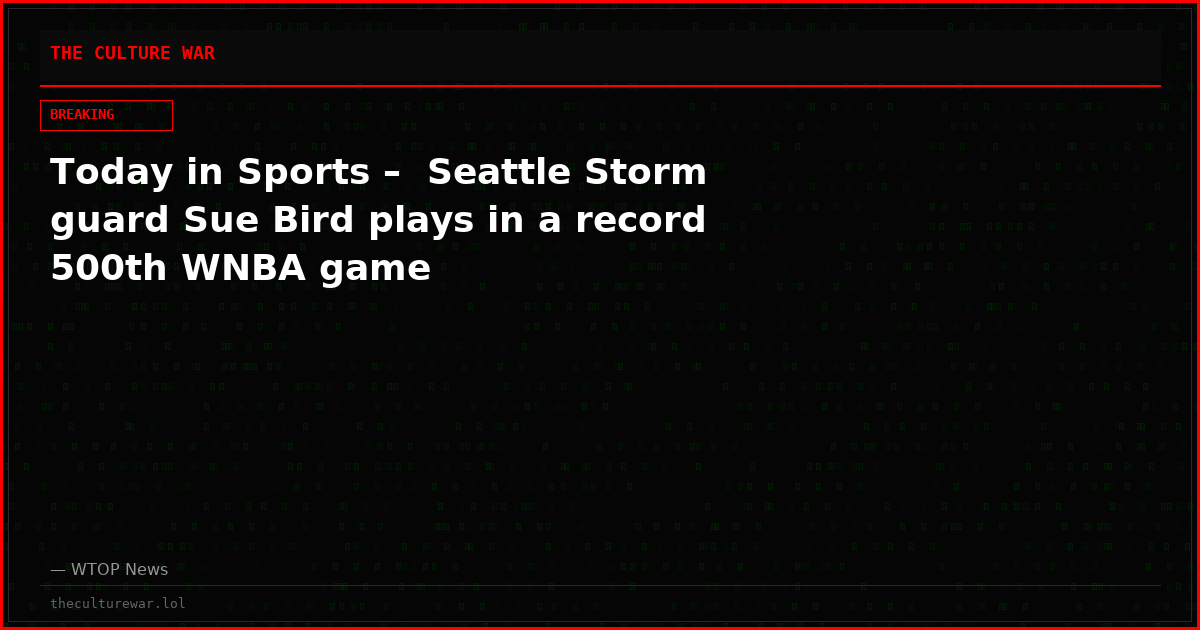 Today in Sports –  Seattle Storm guard Sue Bird plays in a record 500th WNBA game