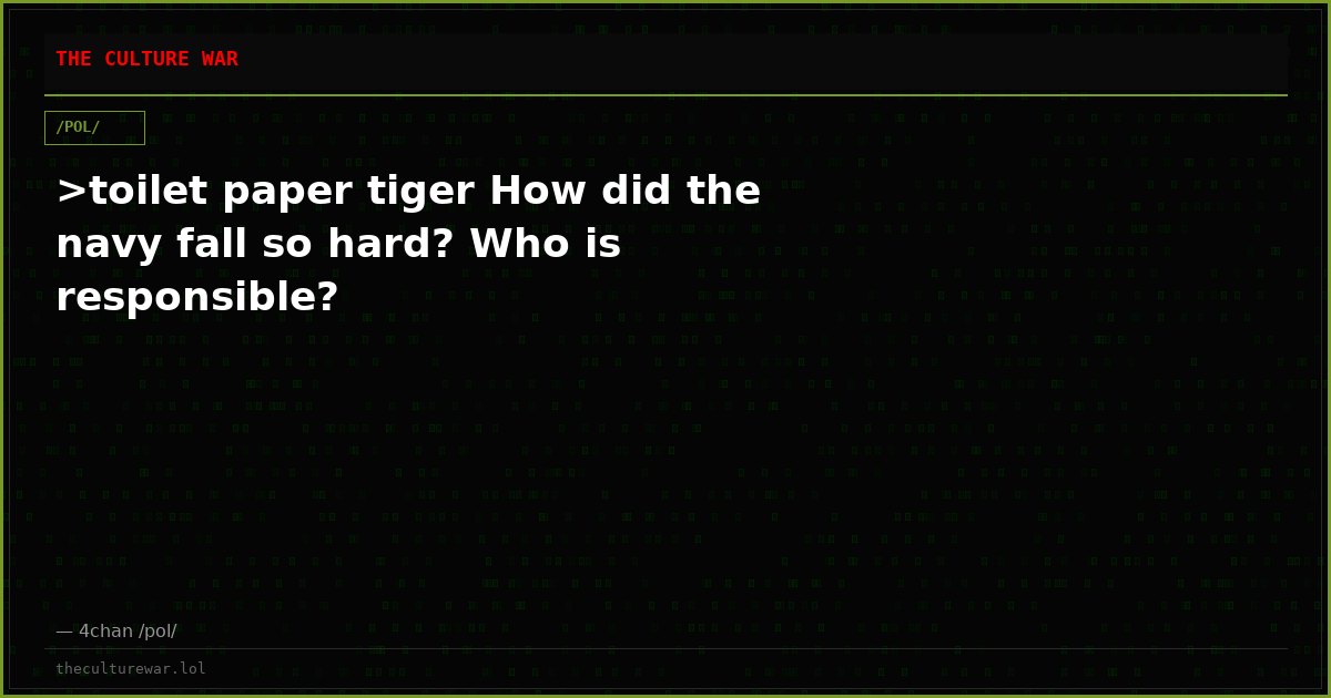 >toilet paper tiger How did the navy fall so hard? Who is responsible?