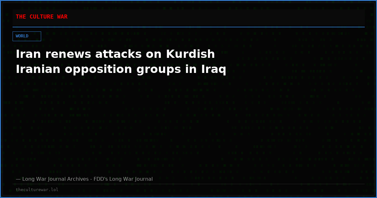 Iran renews attacks on Kurdish Iranian opposition groups in Iraq