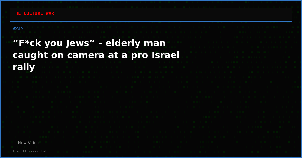 “F*ck you Jews” - elderly man caught on camera at a pro Israel rally