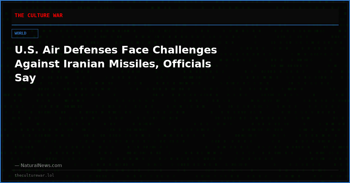 U.S. Air Defenses Face Challenges Against Iranian Missiles, Officials Say
