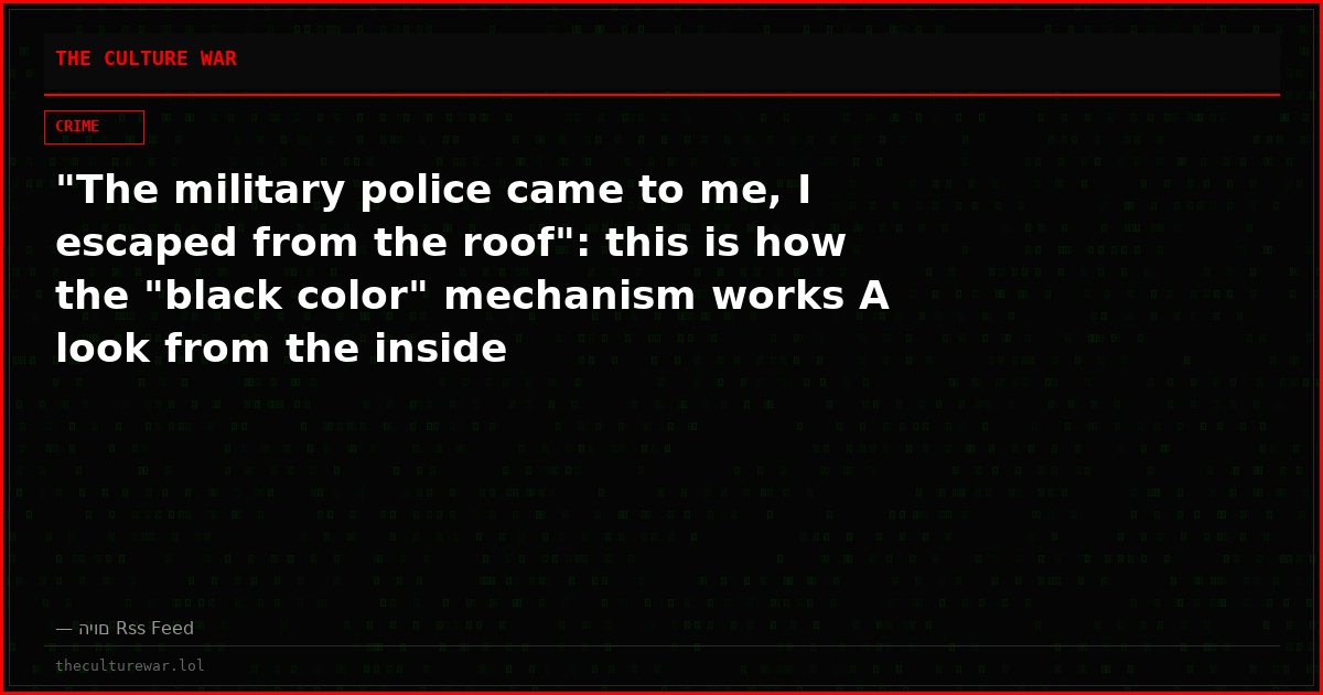 "The military police came to me, I escaped from the roof": this is how the "black color" mechanism works A look from the inside