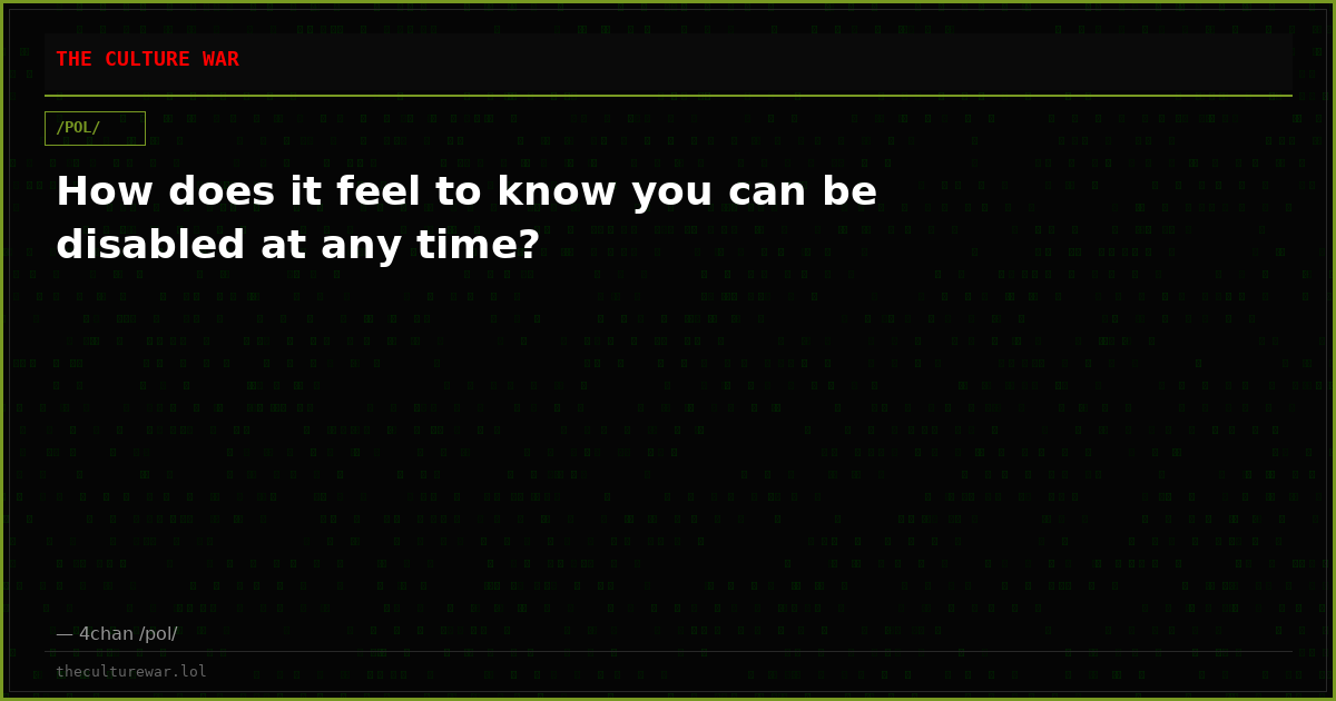 How does it feel to know you can be disabled at any time?
