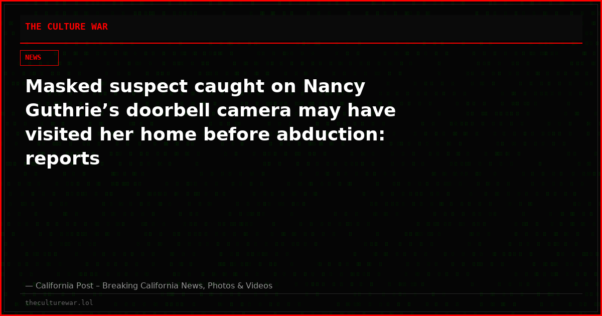 Masked suspect caught on Nancy Guthrie’s doorbell camera may have visited her home before abduction: reports