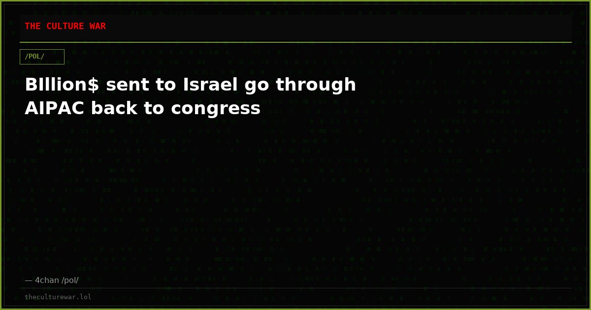 BIllion$ sent to Israel go through AIPAC back to congress