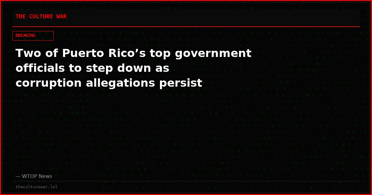 Two of Puerto Rico’s top government officials to step down as corruption allegations persist