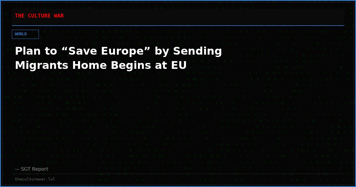 Plan to “Save Europe” by Sending Migrants Home Begins at EU