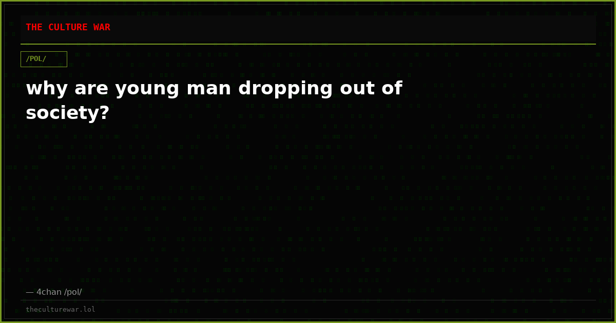 why are young man dropping out of society?