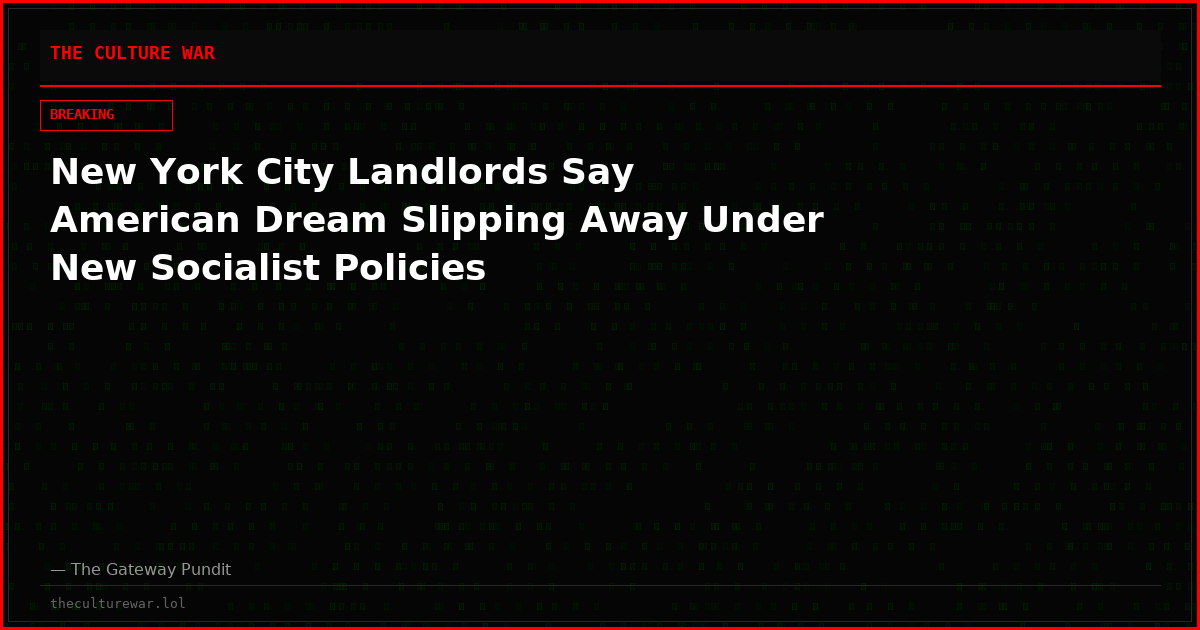 New York City Landlords Say American Dream Slipping Away Under New Socialist Policies
