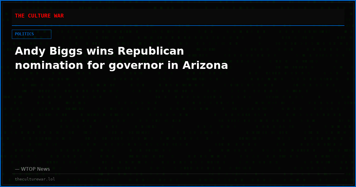 Andy Biggs wins Republican nomination for governor in Arizona