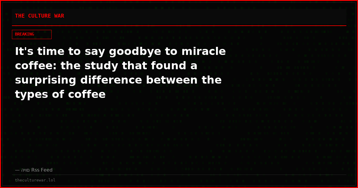 It's time to say goodbye to miracle coffee: the study that found a surprising difference between the types of coffee