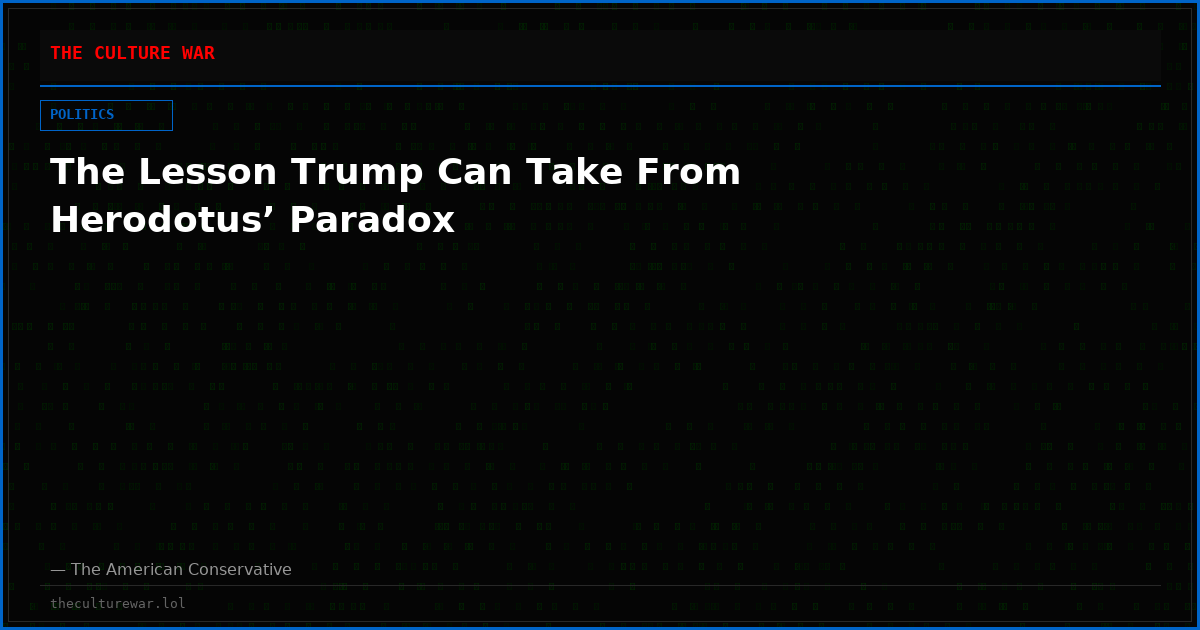 The Lesson Trump Can Take From Herodotus’ Paradox