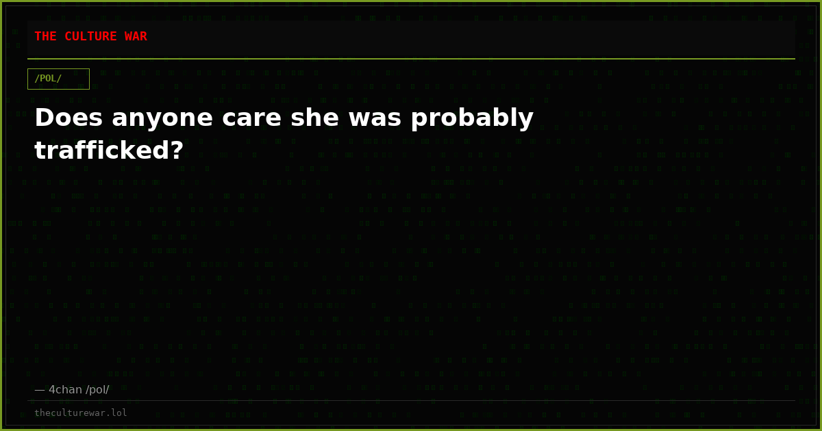 Does anyone care she was probably trafficked?