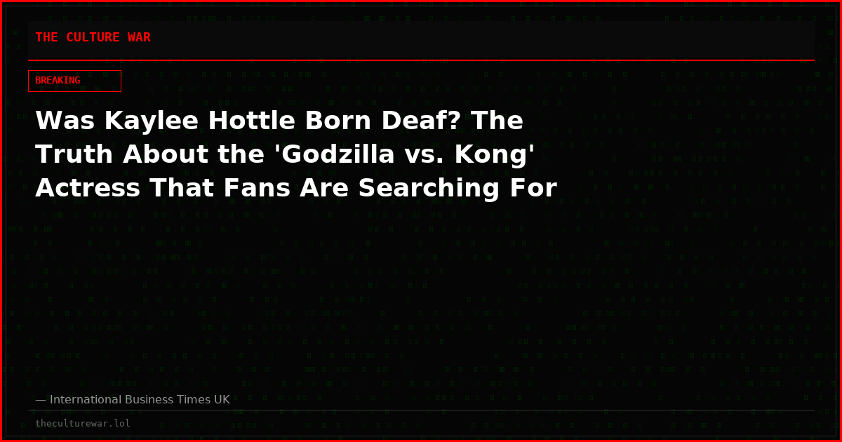 Was Kaylee Hottle Born Deaf? The Truth About the 'Godzilla vs. Kong' Actress That Fans Are Searching For