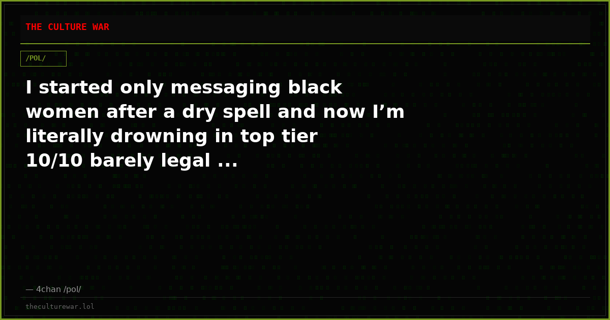 I started only messaging black women after a dry spell and now I’m literally drowning in top tier 10/10 barely legal ...