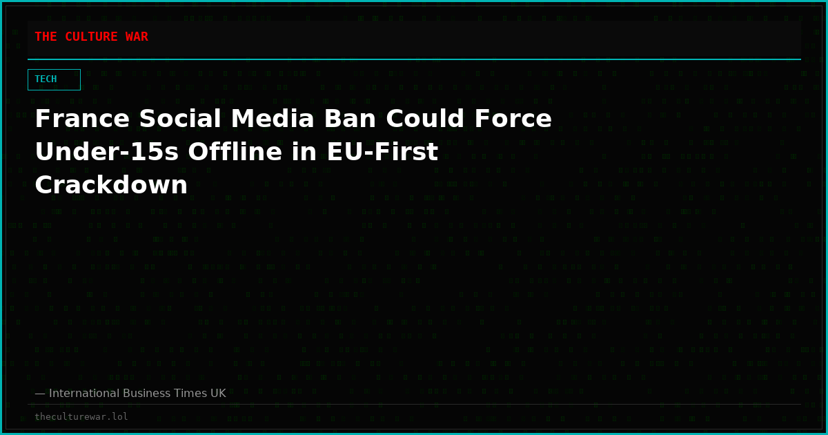 France Social Media Ban Could Force Under-15s Offline in EU-First Crackdown
