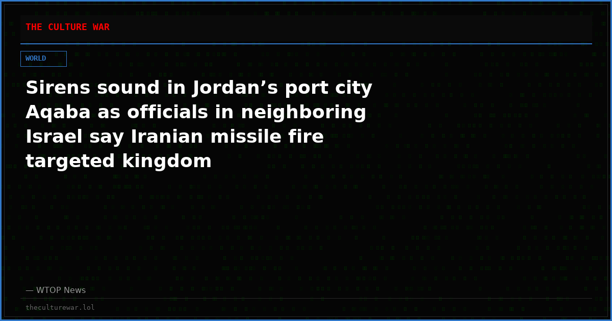 Sirens sound in Jordan’s port city Aqaba as officials in neighboring Israel say Iranian missile fire targeted kingdom