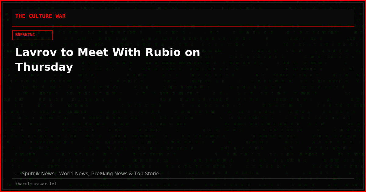 Lavrov to Meet With Rubio on Thursday