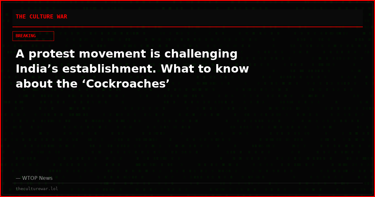 A protest movement is challenging India’s establishment. What to know about the ‘Cockroaches’