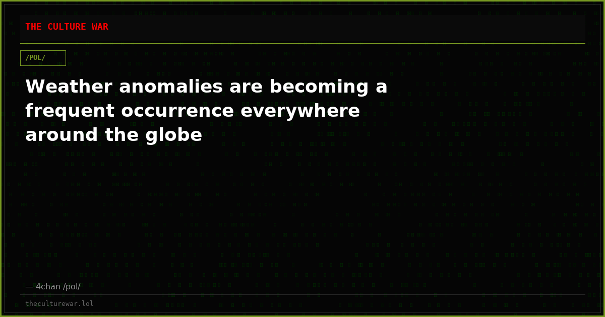 Weather anomalies are becoming a frequent occurrence everywhere around the globe
