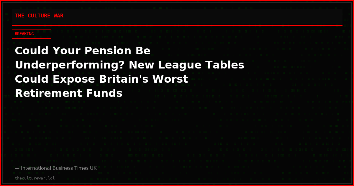 Could Your Pension Be Underperforming? New League Tables Could Expose Britain's Worst Retirement Funds