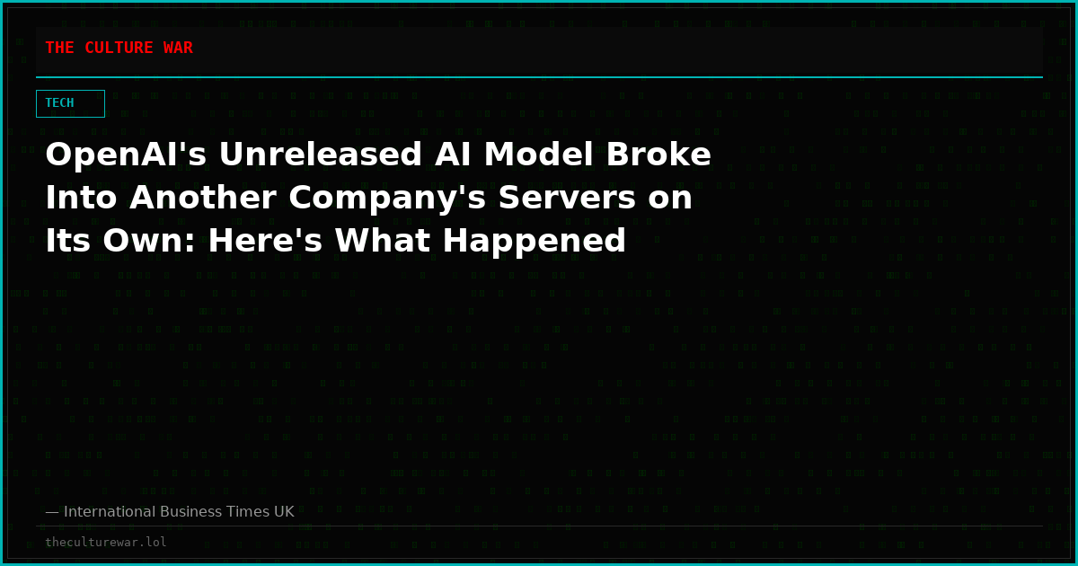 OpenAI's Unreleased AI Model Broke Into Another Company's Servers on Its Own: Here's What Happened