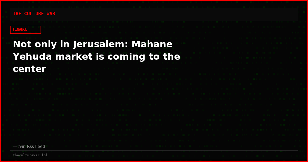 Not only in Jerusalem: Mahane Yehuda market is coming to the center