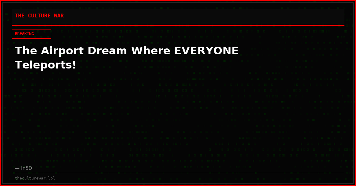 The Airport Dream Where EVERYONE Teleports!