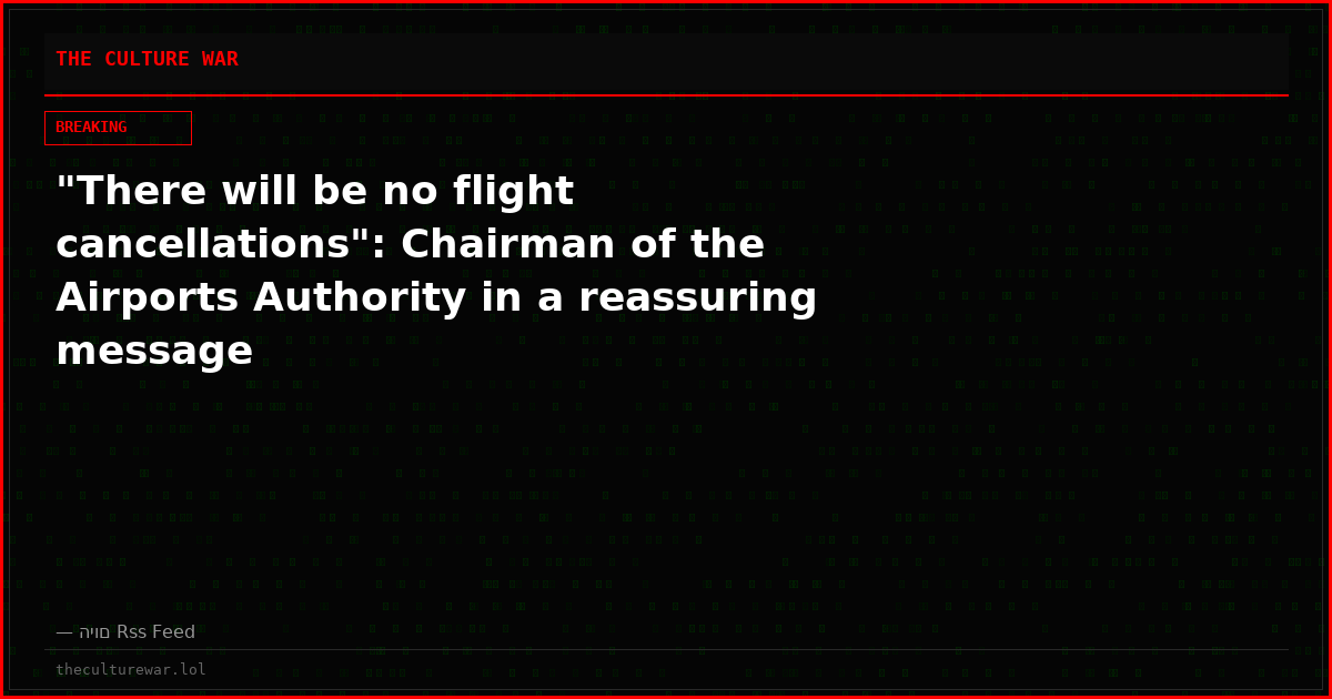 "There will be no flight cancellations": Chairman of the Airports Authority in a reassuring message