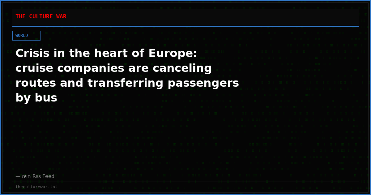 Crisis in the heart of Europe: cruise companies are canceling routes and transferring passengers by bus