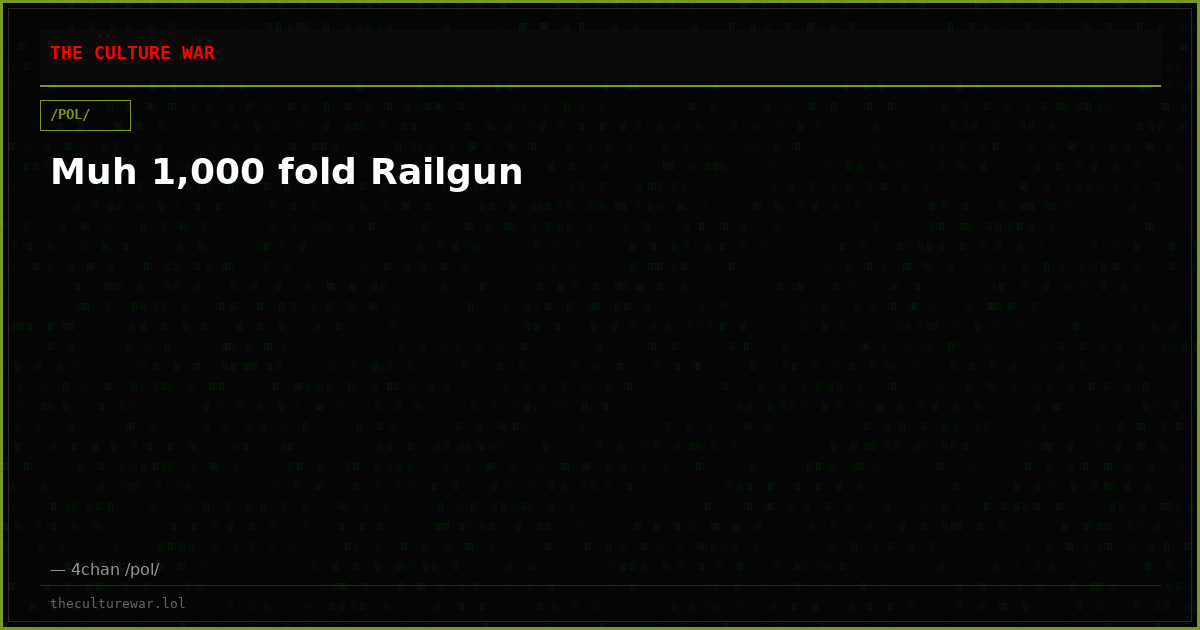 Muh 1,000 fold Railgun