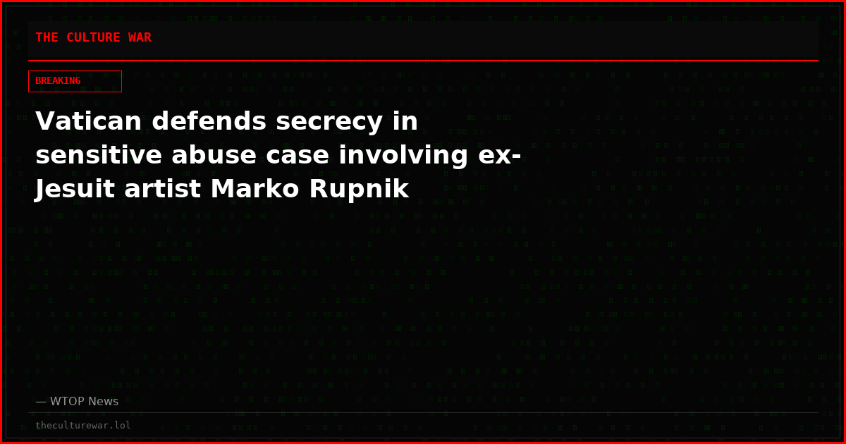 Vatican defends secrecy in sensitive abuse case involving ex-Jesuit artist Marko Rupnik