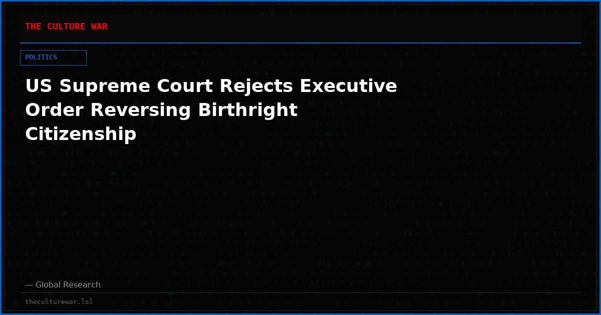 US Supreme Court Rejects Executive Order Reversing Birthright Citizenship
