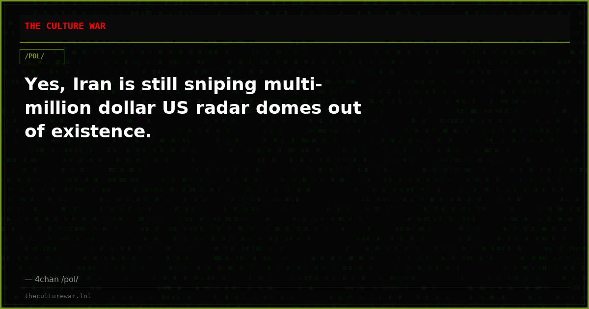 Yes, Iran is still sniping multi-million dollar US radar domes out of existence.
