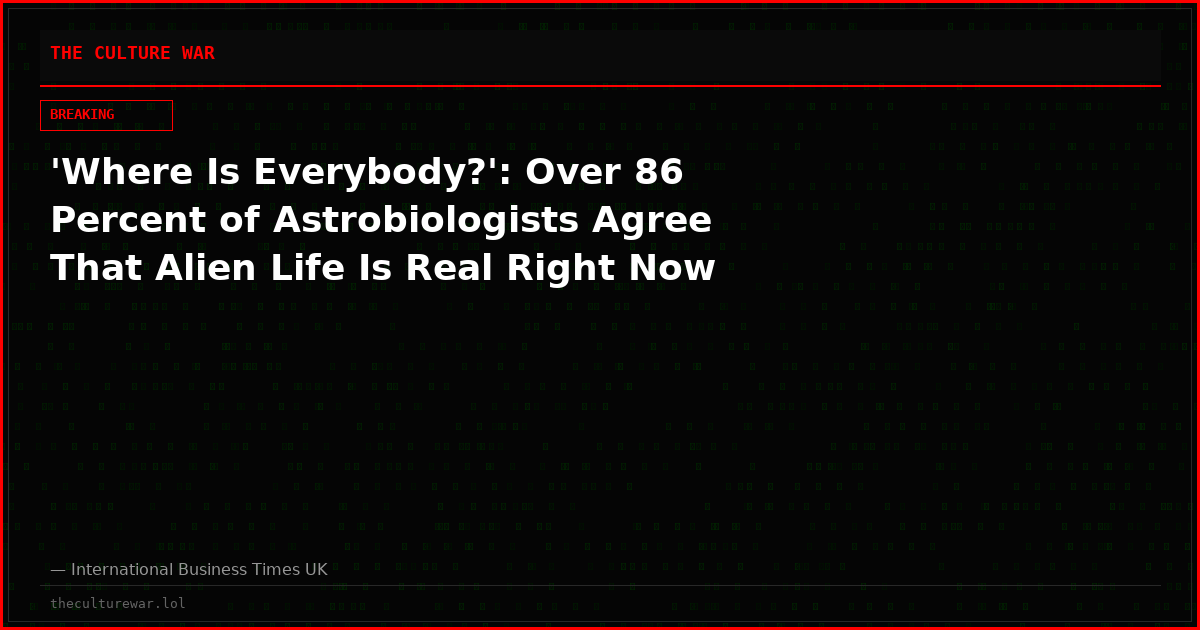 'Where Is Everybody?': Over 86 Percent of Astrobiologists Agree That Alien Life Is Real Right Now