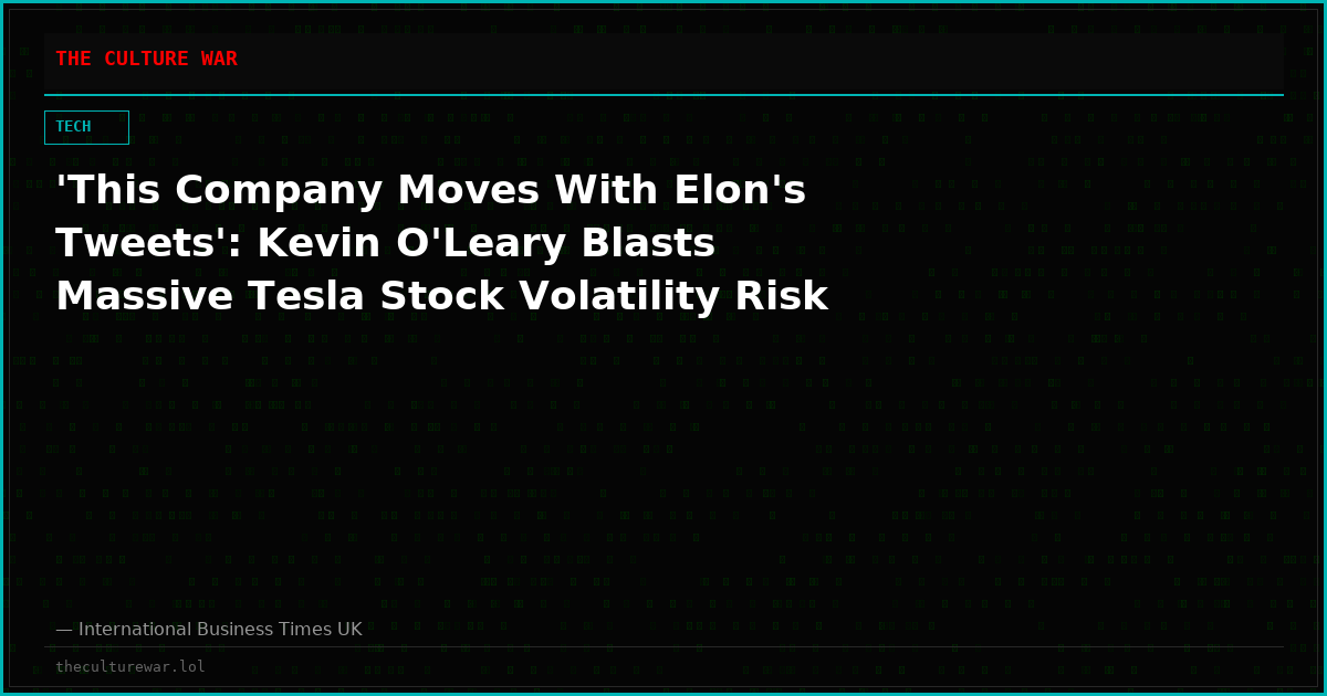 'This Company Moves With Elon's Tweets': Kevin O'Leary Blasts Massive Tesla Stock Volatility Risk