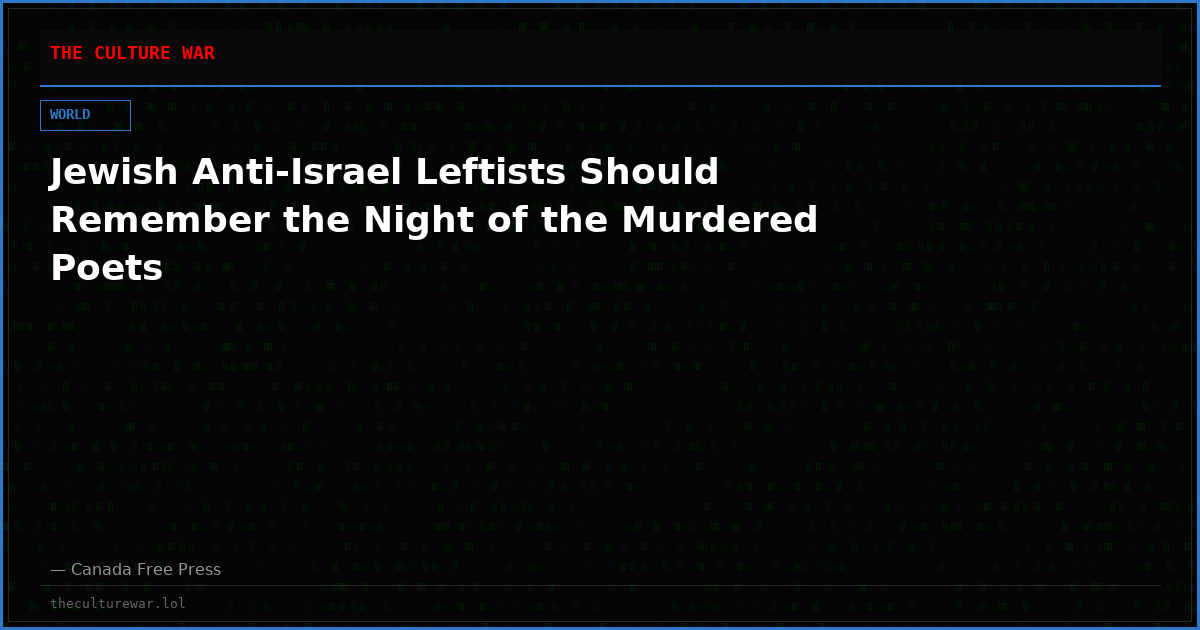 Jewish Anti-Israel Leftists Should Remember the Night of the Murdered Poets