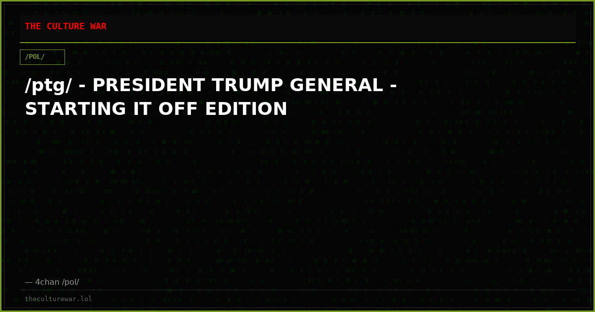 /ptg/ - PRESIDENT TRUMP GENERAL - STARTING IT OFF EDITION