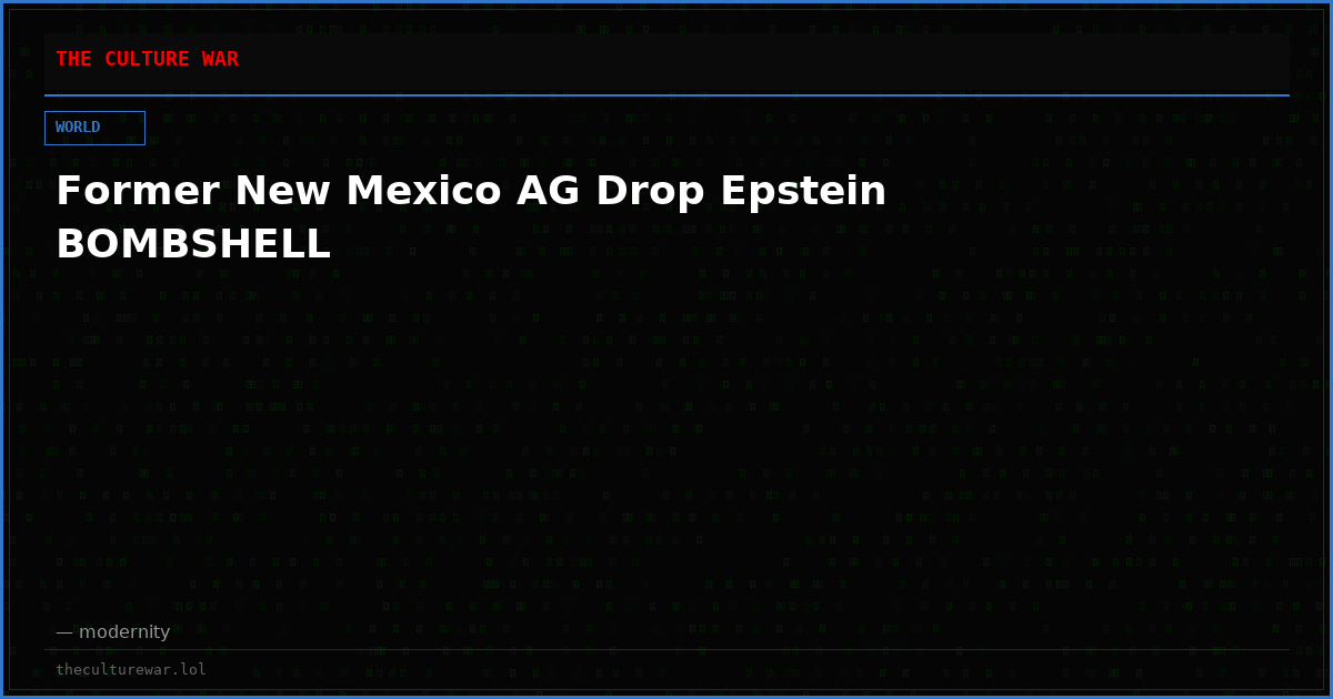 Former New Mexico AG Drop Epstein BOMBSHELL
