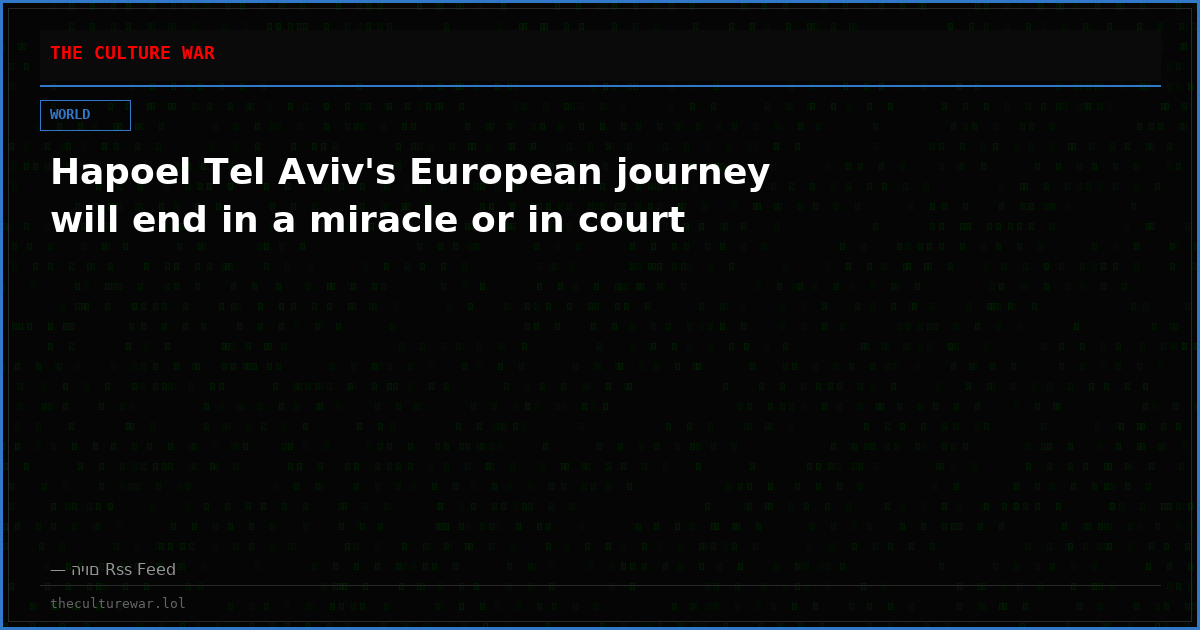 Hapoel Tel Aviv's European journey will end in a miracle or in court