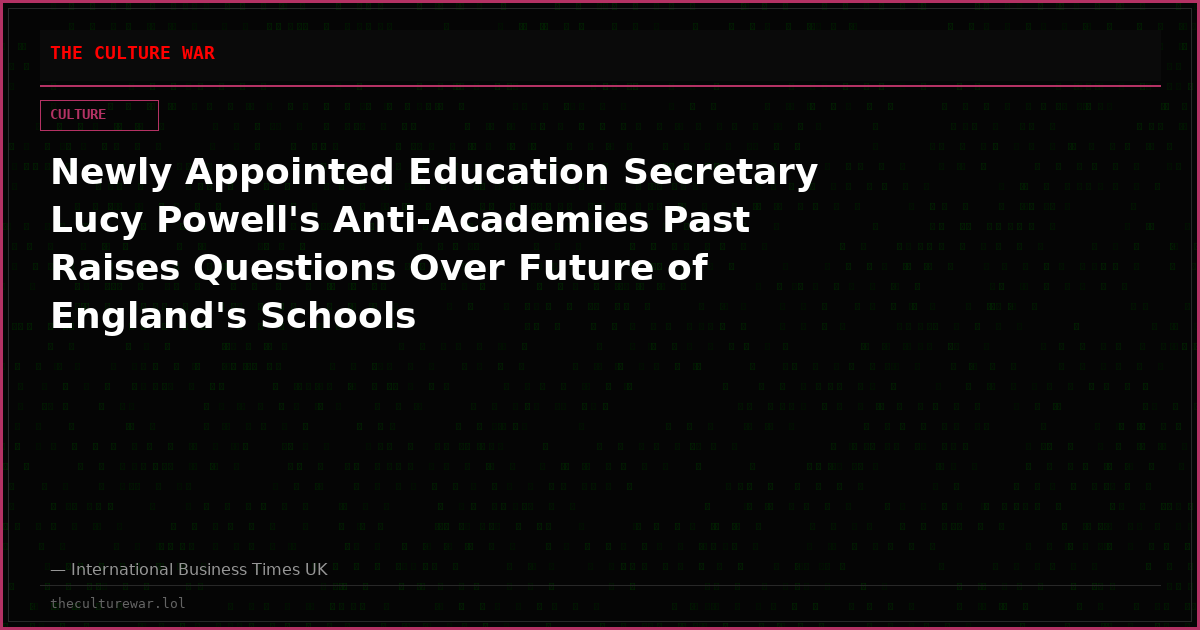 Newly Appointed Education Secretary Lucy Powell's Anti-Academies Past Raises Questions Over Future of England's Schools
