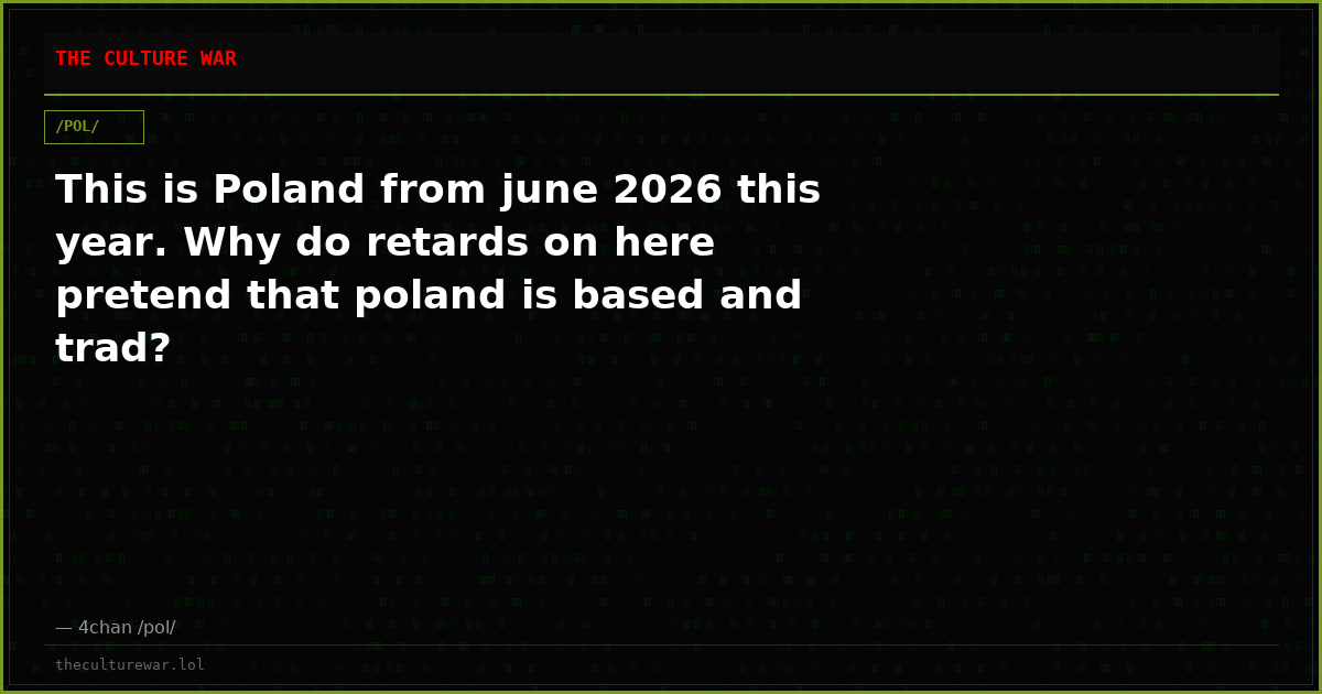 This is Poland from june 2026 this year. Why do retards on here pretend that poland is based and trad?