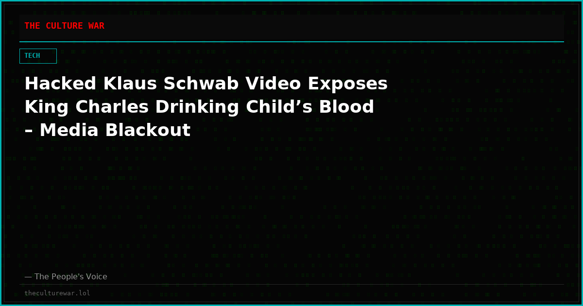 Hacked Klaus Schwab Video Exposes King Charles Drinking Child’s Blood – Media Blackout