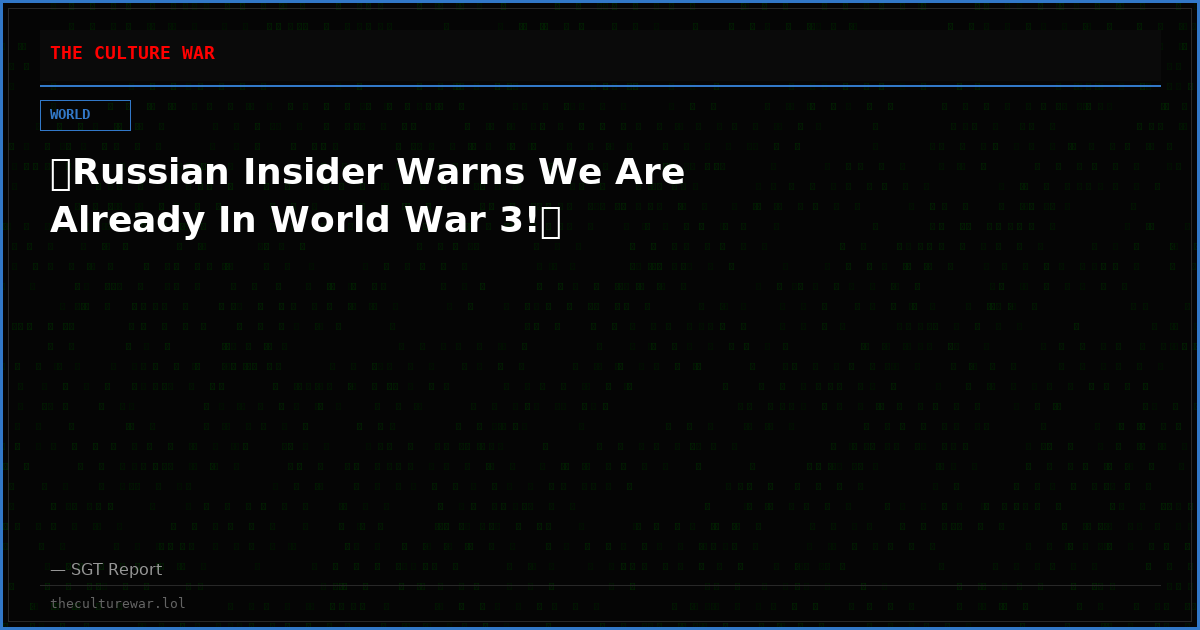 🚨Russian Insider Warns We Are Already In World War 3!🚨