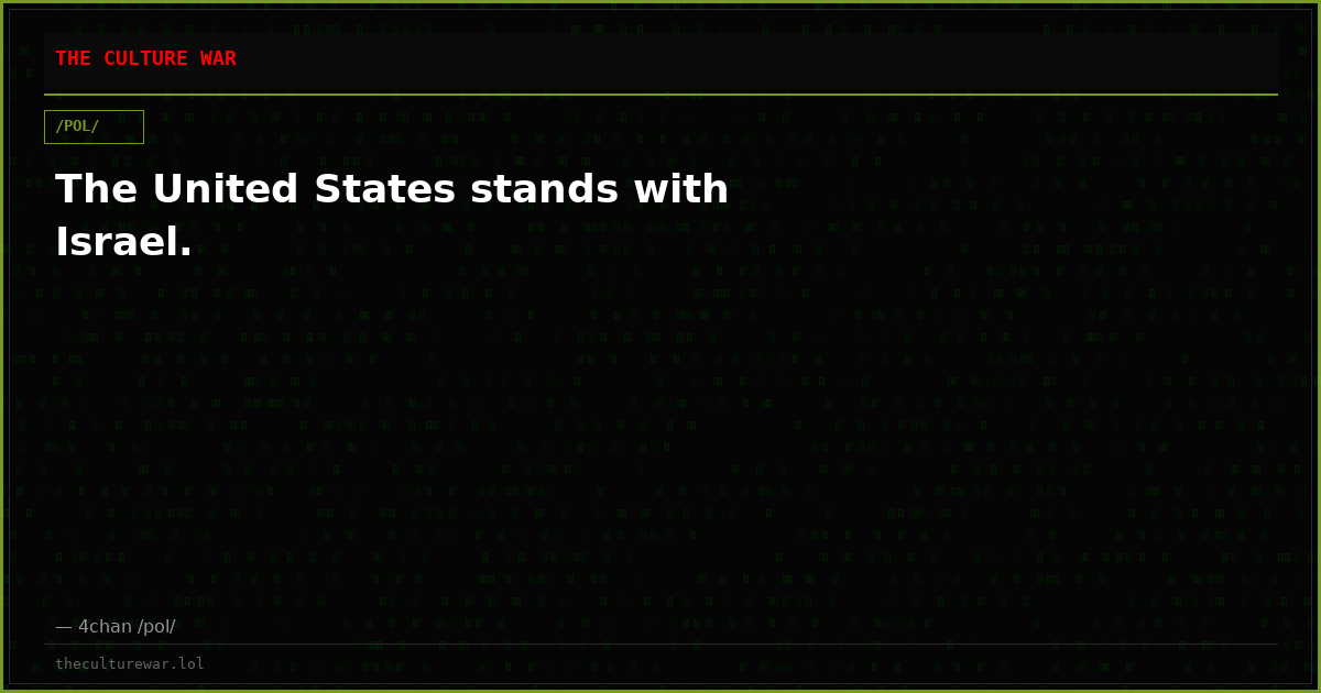 The United States stands with Israel.