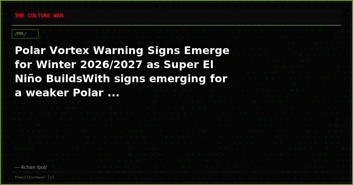 Polar Vortex Warning Signs Emerge for Winter 2026/2027 as Super El Niño BuildsWith signs emerging for a weaker Polar ...