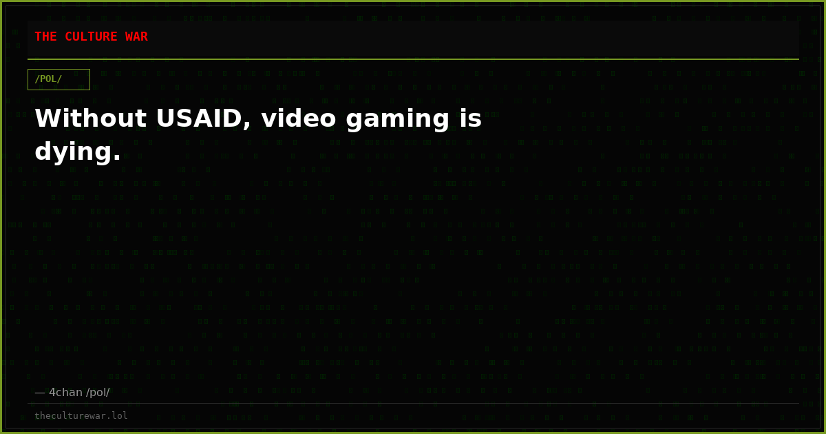 Without USAID, video gaming is dying.