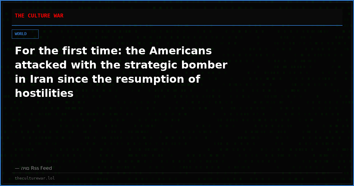 For the first time: the Americans attacked with the strategic bomber in Iran since the resumption of hostilities