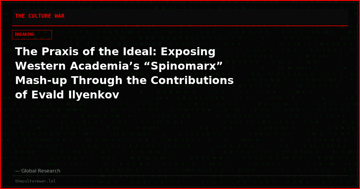 The Praxis of the Ideal: Exposing Western Academia’s “Spinomarx” Mash-up Through the Contributions of Evald Ilyenkov